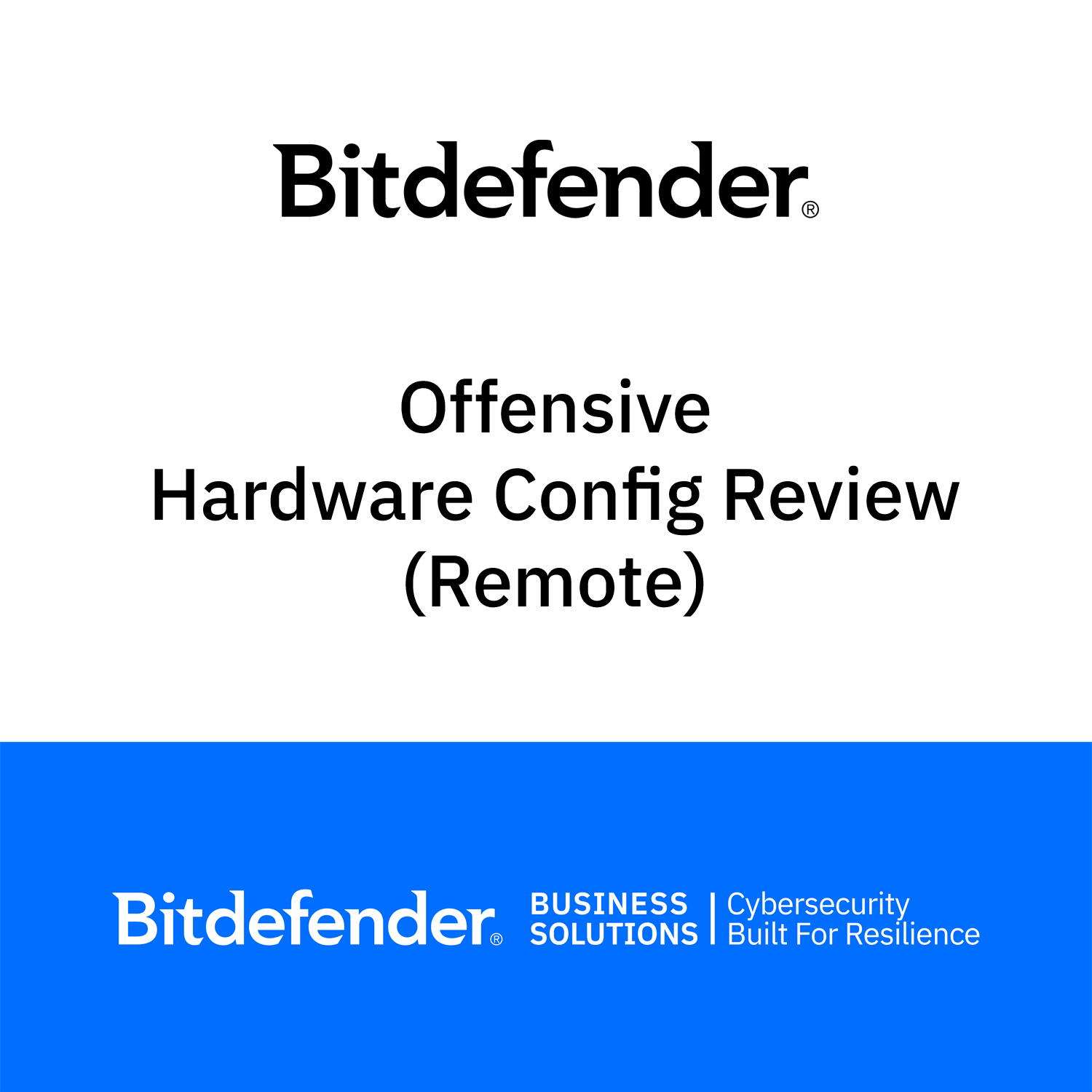 Bitdefender Offensive - Hardware Config Review (Remote)